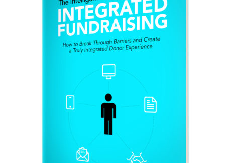 The Intelligent Fundraiser’s Guide to Integrated Fundraising