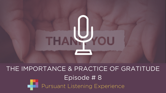 The Importance and Practice of Gratitude Podcast Episode