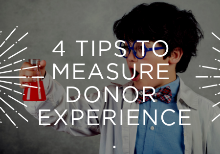4 Tips to Start Measuring the ROI of Donor Experiences at Your Nonprofit