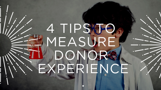 4 Tips to Measure the ROI of Donor Experience