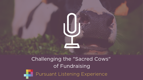 Challenging the “Sacred Cows” of Fundraising
