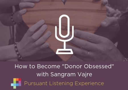 Becoming “Donor Obsessed” with Sangram Vajre