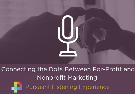 Podcast: Connecting the Dots Between For-Profit and Nonprofit Marketing