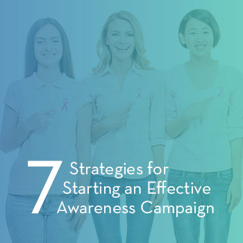 7 Strategies for Starting an Effective Awareness Campaign