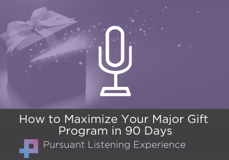 Podcast: How to Maximize Your Major Gift Program in 90 Days