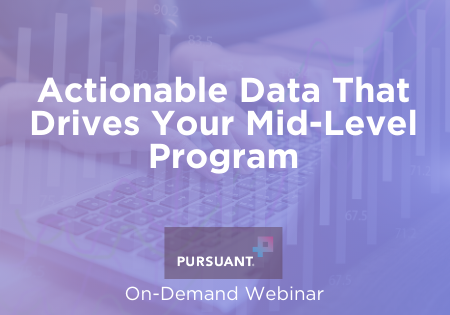 Actionable Data that Drives Your Mid-Level Program | ON-DEMAND WEBINAR