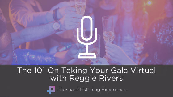 Podcast: The 101 On Taking your Gala Virtual with Reggie Rivers