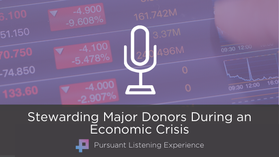Podcast: Stewarding Major Donors During an Economic Crisis