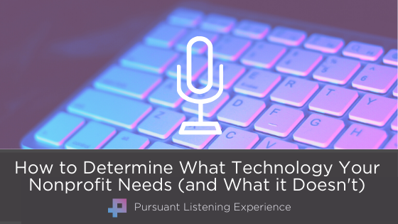 Podcast: How to Determine What Technology Your Nonprofit Needs (and What it Doesn’t)