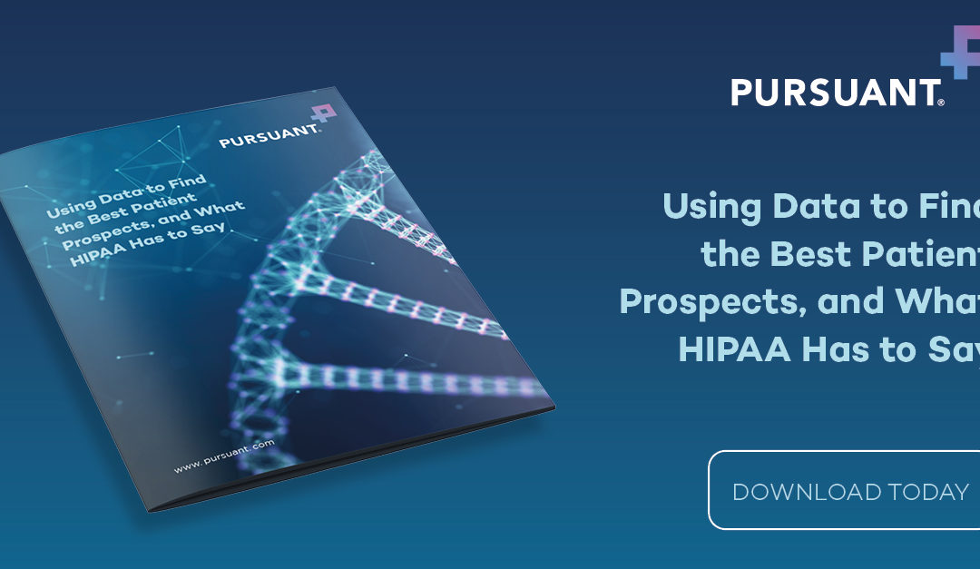 Using Data to Find the Best Patient Prospects, and What HIPAA Has to Say