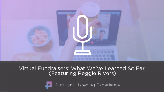 Podcast I Virtual Fundraisers: What We’ve Learned So Far (Featuring Reggie Rivers)