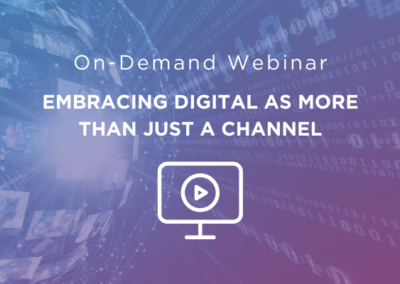Embracing Digital as More than Just a Channel