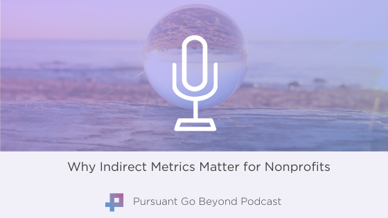Podcast I Why Indirect Metrics Matter for Nonprofits