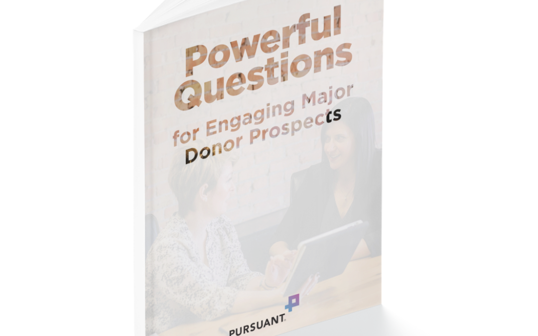 Powerful Questions for Engaging Major Donor Prospects